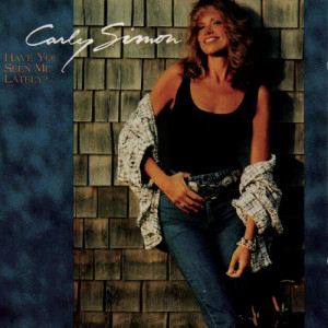ดาวน์โหลดและฟังเพลง Have You Seen Me Lately พร้อมเนื้อเพลงจาก Carly Simon