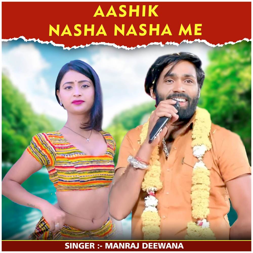 Aashik Nasha Nasha Me