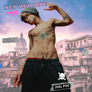 收聽Joel Poe的Hey Hey Hey!歌詞歌曲