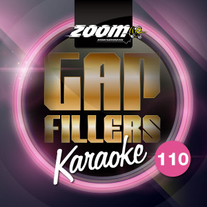อัลบัม Zoom Karaoke Gap Fillers - Volume 110 ศิลปิน Zoom Karaoke