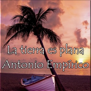 Listen to La Tierra Es Plana (Explicit) song with lyrics from ANTONIO EMPÍRICO