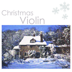 The Christmas Violin的專輯Violin Music for Christmas