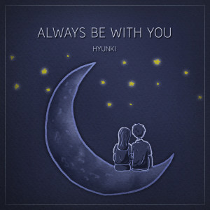 Album Always Be With You oleh Hyunki