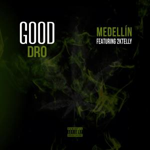Medellin的专辑Good Dro (feat. 2kTelly) (Explicit)