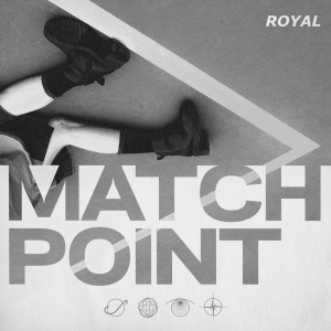 Royal的專輯Match Point