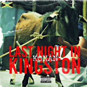 Krept & Konan的專輯Last Night In Kingston (Konan Freestyle) [Explicit]