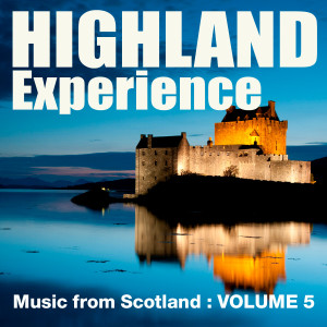 The Lomond Lads的專輯Highland Experience - Music from Scotland, Vol. 5