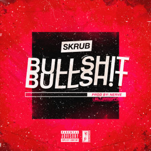 Dengarkan Bullsh!T (Explicit) lagu dari Skrub dengan lirik