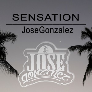 Jose Gonzalez的专辑Sensation