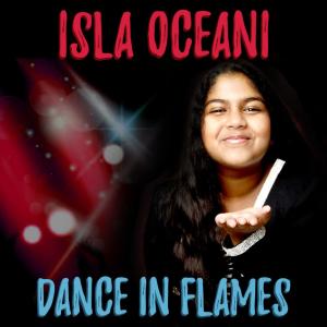 收聽Isla Oceani的Dance in Flames歌詞歌曲