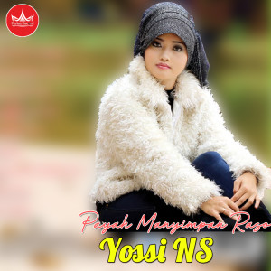 收聽Yossi Ns的Payah Manyimpan Raso歌詞歌曲
