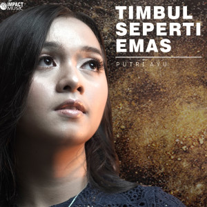 Listen to Timbul Seperti Emas song with lyrics from Putri Ayu