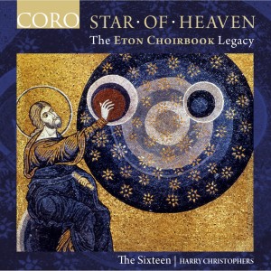 อัลบัม Star of Heaven - The Eton Choirbook Legacy ศิลปิน The Sixteen