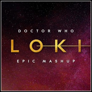 Loki X Dr Who - Epic Mashup