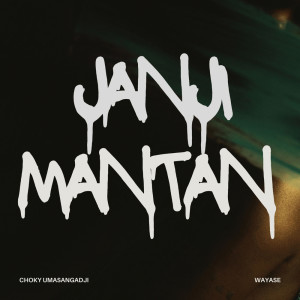 Janji Mantan dari Choky Umasangadji