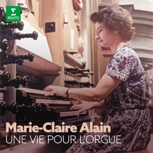 Marie-Claire Alain的專輯Une vie pour l'orgue