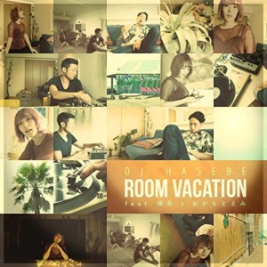 Listen to ROOM VACATION (feat. 唾奇 & おかもとえみ) (Instrumental) song with lyrics from Dj Hasebe