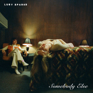 อัลบัม Somebody Else ศิลปิน Luby Sparks