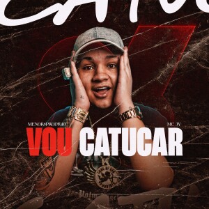 Listen to Vou Catucar (Explicit) song with lyrics from Menor$ Prodígio