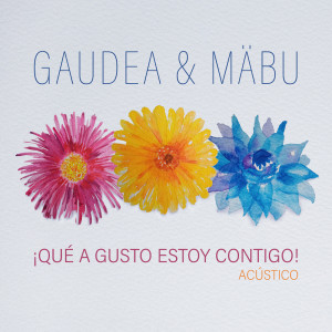 Gaudea的專輯¡Qué A Gusto Estoy Contigo! (Acústico)