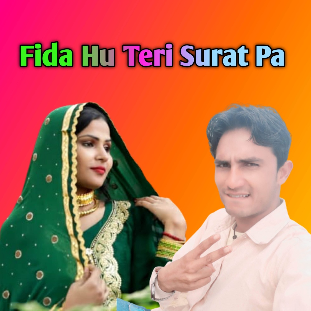 Fida Hu Teri Surat Pa