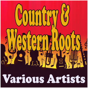 Various Artists的專輯Country & Western Roots