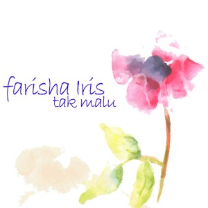 ดาวน์โหลดและฟังเพลง Tak Malu พร้อมเนื้อเพลงจาก Farisha Irish