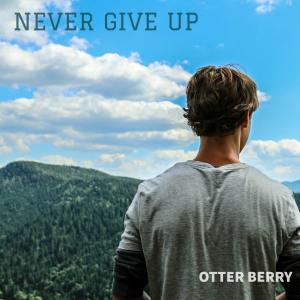 Album Never Give Up from Otter Berry