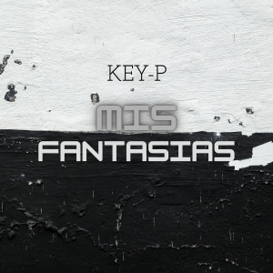 ดาวน์โหลดและฟังเพลง Mis Fantasías พร้อมเนื้อเพลงจาก Key-p