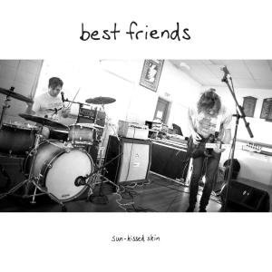 Listen to Sun-kissed Skin song with lyrics from Best Friends