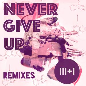 Album Never Give Up Remixes from 3+1