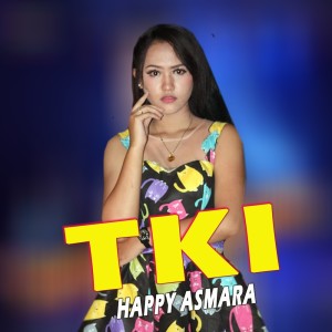 收聽Happy Asmara的Tki (其他)歌詞歌曲