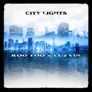 Listen to City Lights song with lyrics from Roo too