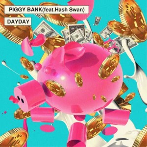 อัลบัม Piggy Bank (feat.Hash Swan) ศิลปิน Dayday
