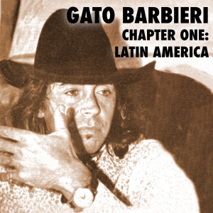Album Chapter One: Latin America from Gato Barbieri