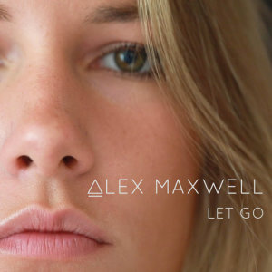 收聽Alex Maxwell的Let Go歌詞歌曲