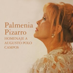 Palmenia Pizarro的專輯Homenaje a Augusto Polo Campos