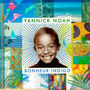 Yannick Noah的專輯Bonheur indigo