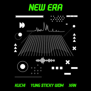Listen to NEW ERA (feat. Yung sticky wom & XAN) (Explicit) song with lyrics from Kuchi