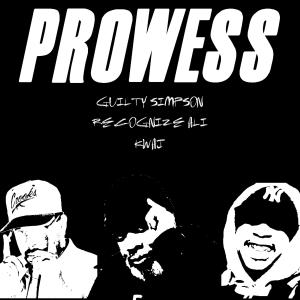Korben Palace的專輯Prowess (feat. Recognize Ali, Guilty Simpson & Kwaj) [Explicit]