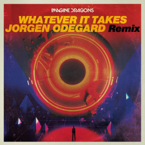 收聽Imagine Dragons的Whatever It Takes (Jorgen Odegard Remix)歌詞歌曲