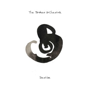 ดาวน์โหลดและฟังเพลง Destine พร้อมเนื้อเพลงจาก The Broken Orchestra