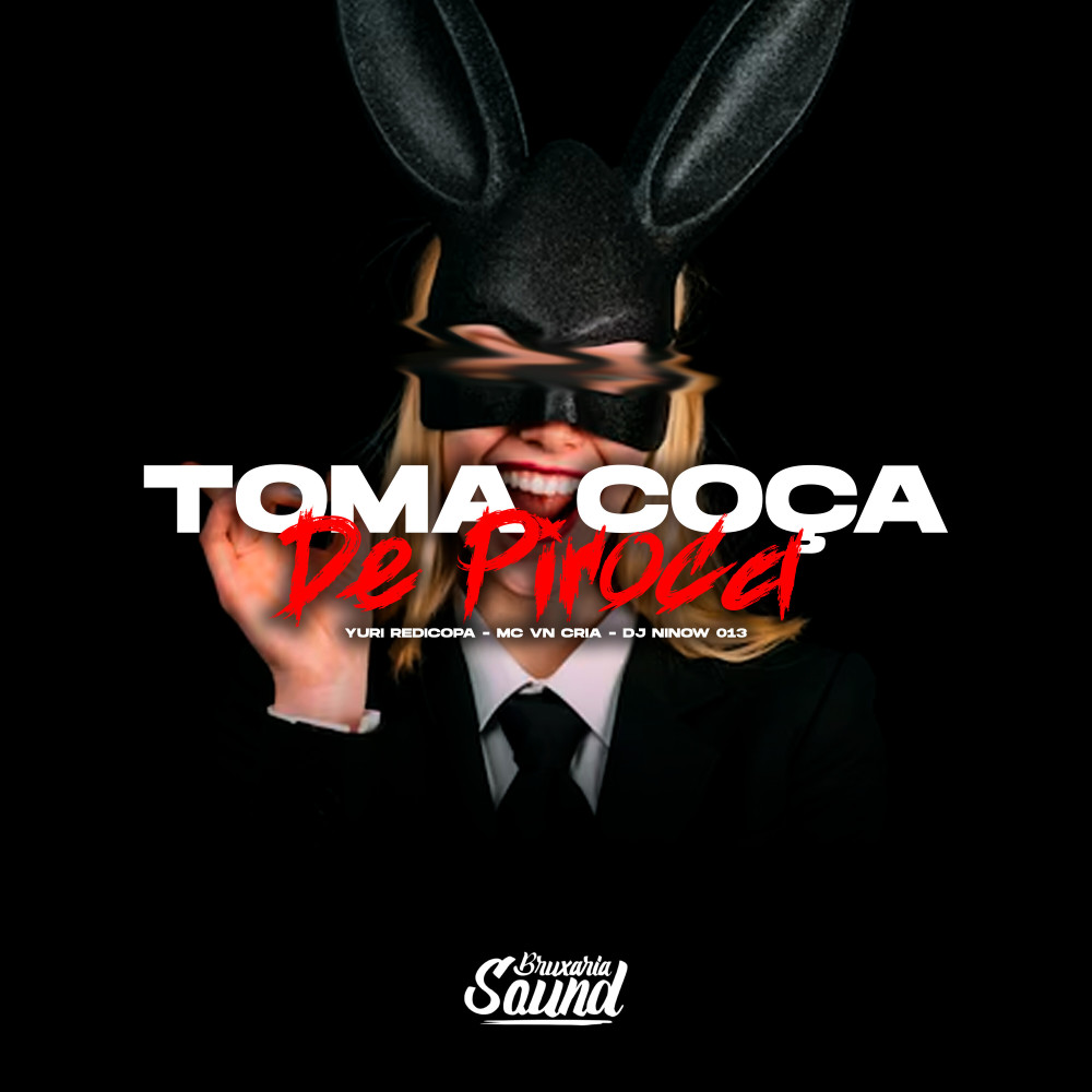 Toma Coça de Piroca (Explicit)