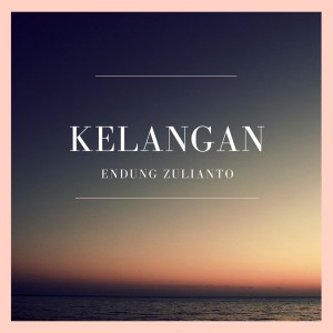 Dengarkan Kelangan (Pop dangdut indo) lagu dari Endung Zulianto dengan lirik