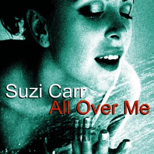 ดาวน์โหลดและฟังเพลง All Over Me พร้อมเนื้อเพลงจาก Suzi Carr