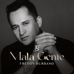 Album Mala Gente from Freddy Burbano