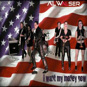 Album I Want My Money Now from Al Walser