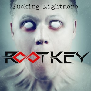 อัลบัม Fucking Nightmare (Original mix) ศิลปิน Rootkey