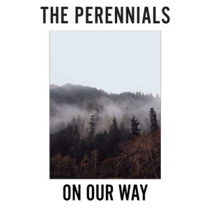 收聽The Perennials的On Our Way歌詞歌曲