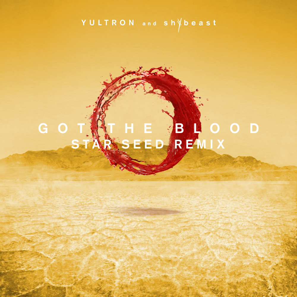 Got The Blood (STAR SEED Remix)